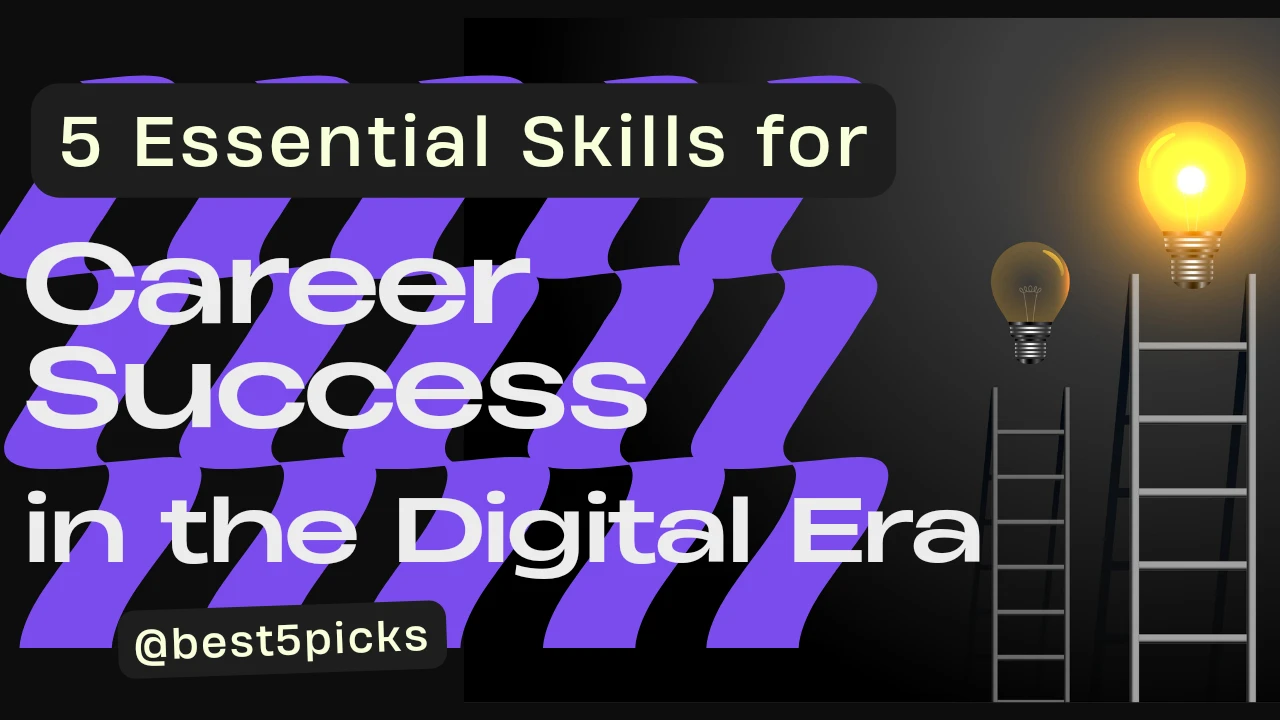 5 Skills for Career Success in the Digital Era